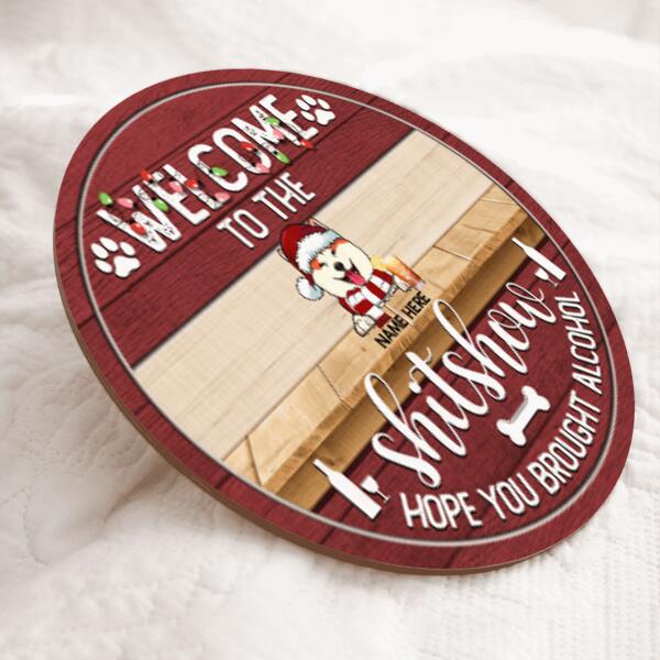 Christmas Door Decorations, Welcome To The Shitshow Hope You Brought Alcohol Funny Signs, Gifts For Dog Lovers , Dog Mom Gifts
