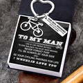 Cycling Keychain - To My Man - I Wheelie Need You Here With Me - Gkac26015