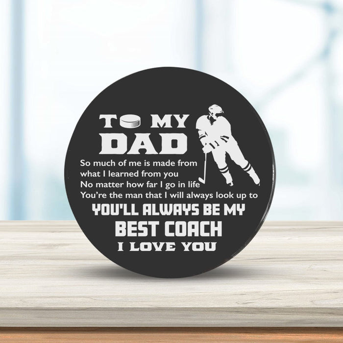Hockey Puck - Hockey - To My Dad - You'll Always Be My Best Coach - Gai18015