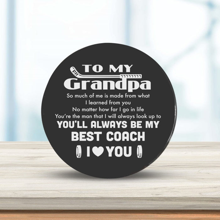 Hockey Puck - Hockey - To My Grandpa - So Much Of Me Is Made From What I Learned From You - Gai20002