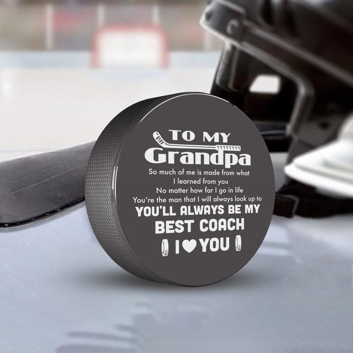 Hockey Puck - Hockey - To My Grandpa - So Much Of Me Is Made From What I Learned From You - Gai20002