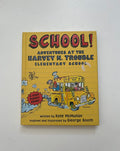 School: Adventures at the Harvey N. Trouble Elementary School by Kate McMullan