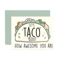 Taco Bout It Greeting Card