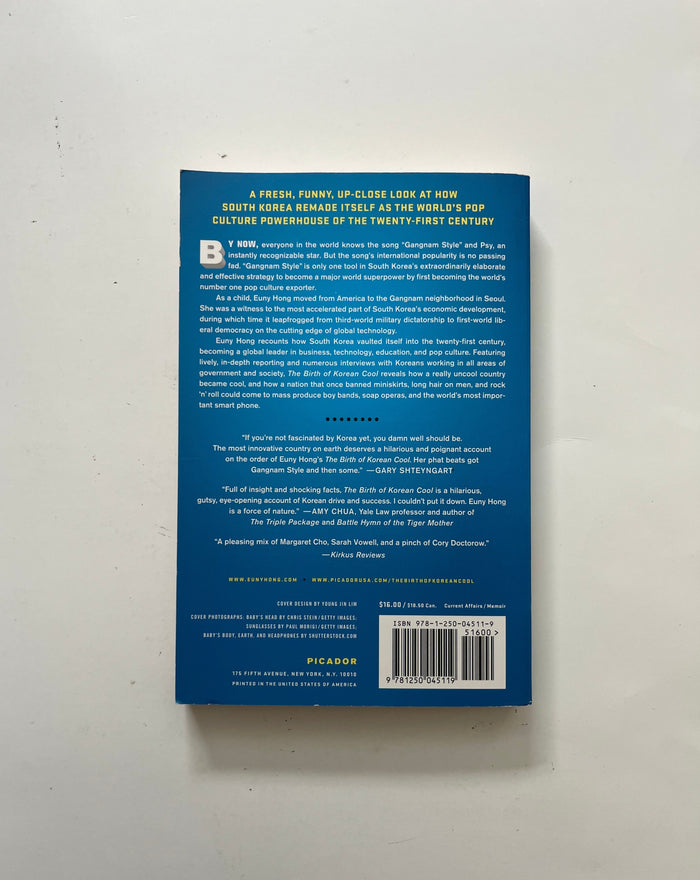 The Birth of Korean Cool: How One Nation is Conquering the World Through Culture by Euny Hong