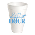 The Happiest Hour Styrofoam Cups
