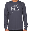To The Pain Long Sleeve T-Shirt