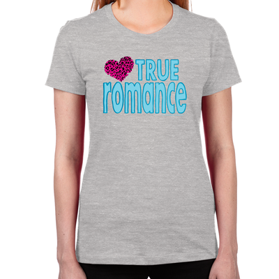True Romance Women's T-Shirt
