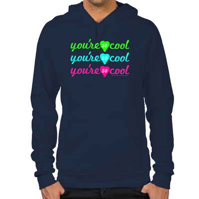 You're So Cool Hoodie